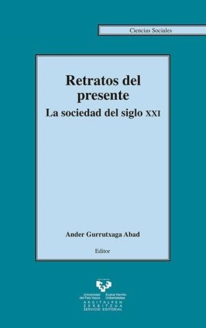 RETRATOS DEL PRESENTE. LA SOCIEDAD DEL SIGLO XXI | 9788483739600