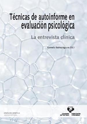 TÉCNICAS DE AUTOINFORME EN EVALUACIÓN PSICOLÓGICA. LA ENTREVISTA CLÍNICA | 9788498603781