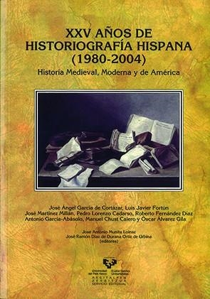 XXV AÑOS DE HISTORIOGRAFÍA HISPANA (1980-2004). HISTORIA MEDIEVAL, MODERNA Y DE AMÉRICA | 9788498600292
