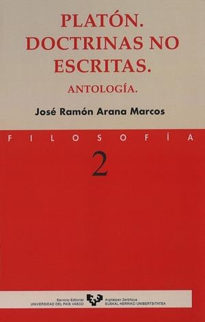PLATÓN. DOCTRINAS NO ESCRITAS. ANTOLOGÍA | 9788483730645 | ARANA MARCOS, JOSÉ RAMÓN