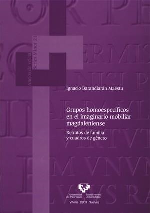 GRUPOS HOMOESPECÍFICOS EN EL IMAGINARIO MOBILIAR MAGDALENIENSE | 9788483735565 | BARANDIARÁN MAESTU, IGNACIO