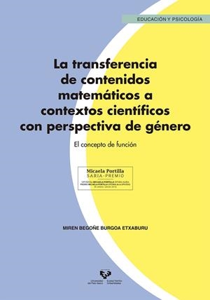 TRANSFERENCIA DE CONTENIDOS MATEMÁTICOS A CONTEXTOS CIENTÍFICOS CON PERSPECTIVA DE GÉNERO, LA | 9788490825044 | BURGOA ETXABURU, MIREN BEGOÑE