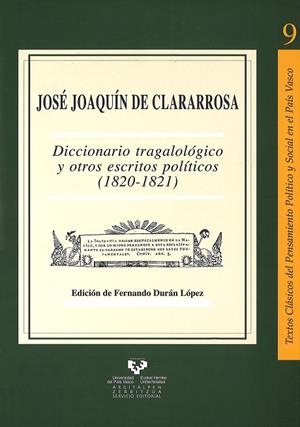 DICCIONARIO TRAGALOLÓGICO Y OTROS ESCRITOS POLÍTICOS (1820-1821) | 9788483738061 | CLARARROSA, JOSÉ JOAQUÍN DE