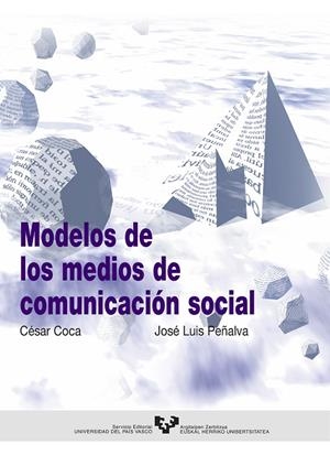 MODELOS DE LOS MEDIOS DE COMUNICACIÓN SOCIAL | 9788483730744 | COCA GARCÍA, CÉSAR / PEÑALVA ABRÍSQUETA, JOSÉ LUIS