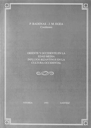 ORIENTE Y OCCIDENTE EN LA EDAD MEDIA. INFLUJOS BIZANTINOS EN LA CULTURA OCCIDENTAL | 9788475854182 | EGEA, JOSE Mª / BÁDENAS, P.