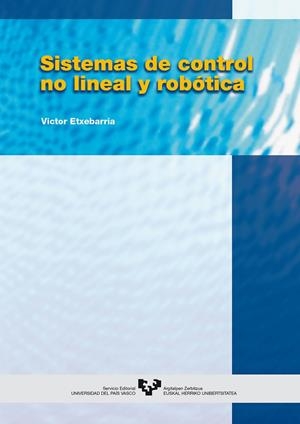 SISTEMAS DE CONTROL NO LINEAL Y ROBÓTICA | 9788483731925 | ETXEBARRIA ECENARRO, VÍCTOR
