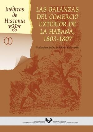 BALANZAS DEL COMERCIO EXTERIOR DE LA HABANA, 1803-1807, LAS | 9788483732922 | FERNÁNDEZ DE PINEDO ECHEVARRÍA, NADIA