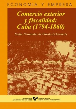 COMERCIO EXTERIOR Y FISCALIDAD: CUBA (1794-1860) | 9788483734520 | FERNÁNDEZ DE PINEDO ECHEVARRÍA, NADIA