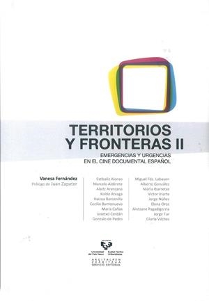 TERRITORIOS Y FRONTERAS II. EMERGENCIAS Y URGENCIAS EN EL CINE DOCUMENTAL ESPAÑOL | 9788498609967 | FERNÁNDEZ GUERRA, VANESA