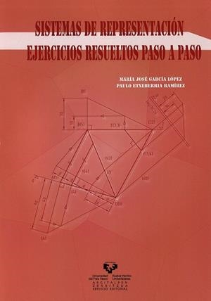 SISTEMAS DE REPRESENTACIÓN. EJERCICIOS RESUELTOS PASO A PASO | 9788498600155 | GARCÍA LÓPEZ, MARÍA JOSÉ / ETXEBERRIA RAMÍREZ, PAULO