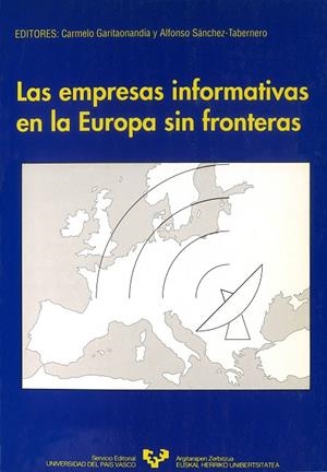 EMPRESAS INFORMATIVAS EN LA EUROPA SIN FRONTERAS, LAS | 9788475853871 | GARITAONANDIA, CARMELO / SÁNCHEZ-TABERNERO, ALFONSO