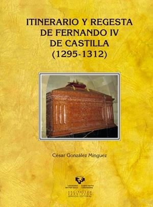 ITINERARIO Y REGESTA DE FERNANDO IV DE CASTILLA (1295-1312) | 9788490821381 | GONZÁLEZ MÍNGUEZ, CÉSAR