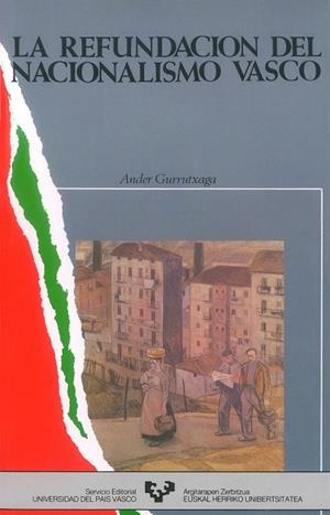 REFUNDACIÓN DEL NACIONALISMO VASCO, LA | 9788475852379 | GURRUCHAGA ABAD, ANDER