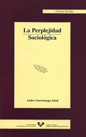 PERPLEJIDAD SOCIOLÓGICA, LA | 9788475858159 | GURRUTXAGA ABAD, ANDER