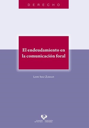 ENDEUDAMIENTO EN LA COMUNICACIÓN FORAL, EL | 9788490829592 | IMAZ ZUBIAUR, LEIRE