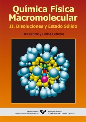 QUÍMICA FÍSICA MACROMOLECULAR | 9788483734674 | KATIME AMASHTA, ISSA ANTONIO / CESTEROS ITURBE, LUIS CARLOS