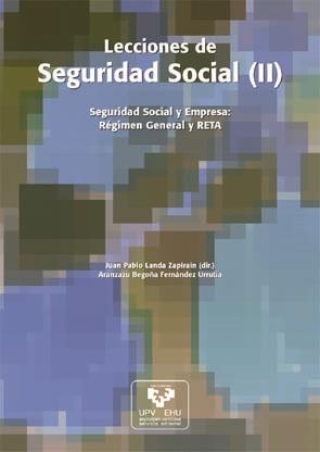 LECCIONES DE SEGURIDAD SOCIAL (II): SEGURIDAD SOCIAL Y EMPRESA: RÉGIMEN GENERAL Y RETA | 9788483736913 | LANDA ZAPIRAIN, JUAN PABLO / FERNÁNDEZ URRUTIA, ARÁNZAZU BEGOÑA