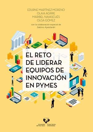 RETO DE LIDERAR EQUIPOS DE INNOVACIÓN EN PYMES, EL | 9788490829134 | MART’ÍNEZ-MORENO, EDURNE / AGIRRE ZABALEKU, OLAIA / NAVASCUŽÉS ESTEBAN, MARIBEL / GÓ—MEZ GERBOLÉŽS, 
