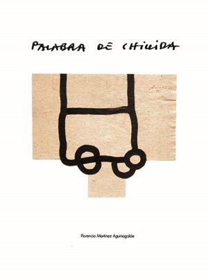 PALABRA DE CHILLIDA | 9788475859507 | MARTÍNEZ AGUINAGALDE, FLORENCIO