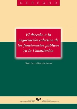 DERECHO A LA NEGOCIACIÓN COLECTIVA DE LOS FUNCIONARIOS PÚBLICOS EN LA CONSTITUCIÓN, EL | 9788483734285 | MARTÍNEZ GAYOSO, Mª NIEVES