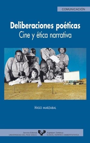 DELIBERACIONES POÉTICAS. CINE Y ÉTICA NARRATIVA | 9788483736364 | MARZABAL ALBAINA, IÑIGO
