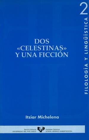 DOS "CELESTINAS" Y UNA FICCIÓN | 9788483731352 | MICHELENA MARTÍNEZ DE ILARDUYA, ITZIAR