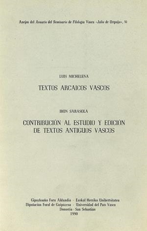 TEXTOS ARCAICOS VASCOS - CONTRIBUCIÓN AL ESTUDIO Y EDICIÓN DE TEXTOS ANTIGUOS VASCOS | 9788450592030 | MICHELENA, LUIS / SARASOLA ERRAZKIN, IBON