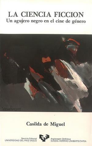 CIENCIA FICCIÓN, LA. UN AGUJERO NEGRO EN EL CINE DE GÉNERO | 9788475851082 | MIGUEL MARTÍNEZ, CASILDA DE