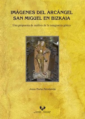 IMÁGENES DEL ARCÁNGEL SAN MIGUEL EN BIZKAIA | 9788490825099 | MUÑIZ PETRALANDA, JESÚS