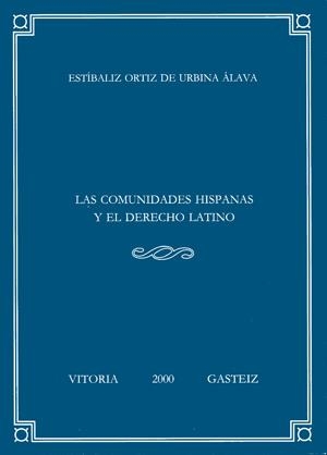 COMUNIDADES HISPANAS Y EL DERECHO LATINO, LAS | 9788483733127 | ORTIZ DE URBINA ÁLAVA, ESTÍBALIZ