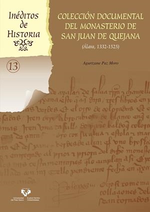 COLECCIÓN DOCUMENTAL DEL MONASTERIO DE SAN JUAN DE QUEJANA (ÁLAVA, 1332-1525) | 9788490825068 | PAZ MORO, AGURTZANE
