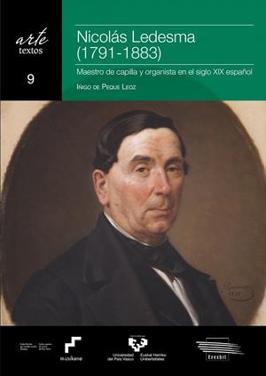 NICOLÁS LEDESMA (1791-1883). MAESTRO DE CAPILLA Y ORGANISTA EN EL SIGLO XIX ESPAÑOL | 9788413193243 | PEQUE LEOZ, ÍÑIGO DE
