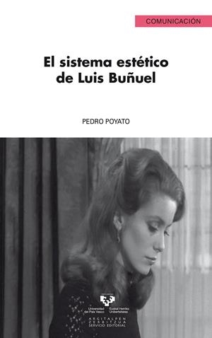 SISTEMA ESTÉTICO DE LUIS BUÑUEL, EL | 9788498605495 | POYATO SÁNCHEZ, PEDRO