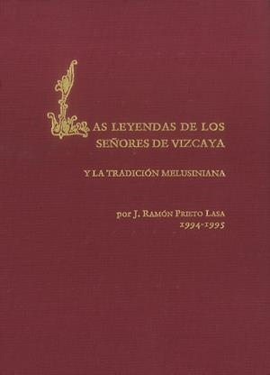 LEYENDAS DE LOS SEÑORES DE VIZCAYA Y LA TRADICIÓN MELUSINIANA, LAS | 9788492050536 | PRIETO LASA, JOSÉ RAMÓN