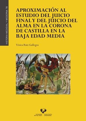 APROXIMACIÓN AL ESTUDIO DEL JUICIO FINAL Y DEL JUICIO DEL ALMA EN LA CORONA DE CASTILLA EN LA BAJA EDAD MEDIA | 9788490828786 | RUIZ GALLEGOS, YÉSICA