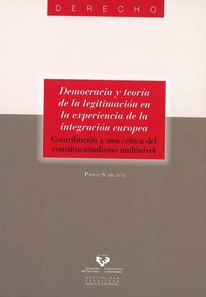DEMOCRACIA Y TEORÍA DE LA LEGITIMACIÓN EN LA EXPERIENCIA DE LA INTEGRACIÓN EUROPEA | 9788498605419 | SCARLATTI, PAOLO