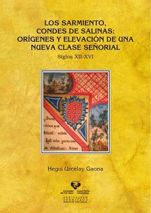 SARMIENTO, CONDES DE SALINAS, LOS : ORÍGENES Y ELEVACIÓN DE UNA NUEVA CLASE SEÑORIAL. SIGLOS XII-XVI | 9788498602012 | URCELAY GAONA, HEGOI