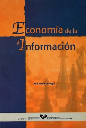 ECONOMÍA DE LA INFORMACIÓN | 9788483732885 | USATEGUI DÍAZ DE OTALORA, JOSÉ Mª