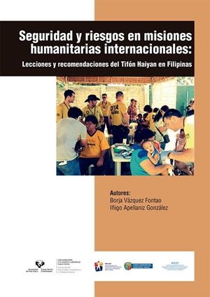 SEGURIDAD Y RIESGOS EN MISIONES HUMANITARIAS INTERNACIONALES | 9788490822951 | VÁZQUEZ FONTAO, BORJA / APELLÁNIZ GONZÁLEZ, ÍÑIGO