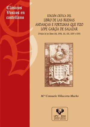 EDICIÓN CRÍTICA DEL LIBRO DE LAS BUENAS ANDANÇAS E FORTUNAS QUE FIZO LOPE GARÇÍA DE SALAZAR | 9788483737088 | VILLACORTA MACHO, Mª CONSUELO