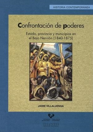 CONFRONTACIÓN DE PODERES. ESTADO, PROVINCIA Y MUNICIPIOS EN EL BAJO NERVIÓN (1840-1875) | 9788498602197 | VILLALUENGA RUIZ DE INFANTE, JAIME