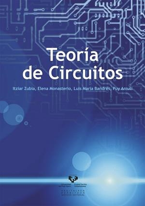 TEORÍA DE CIRCUITOS | 9788498601893 | ZUBIA OLASKOAGA, ITZIAR / MONASTERIO IRURETAGOYENA, ELENA / BANDRÉS UNANUE, LUIS Mª / ARRUTI MARTÍNE
