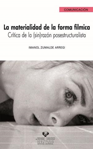 MATERIALIDAD DE LA FORMA FÍLMICA, LA | 9788483738870 | ZUMALDE ARREGI, IMANOL