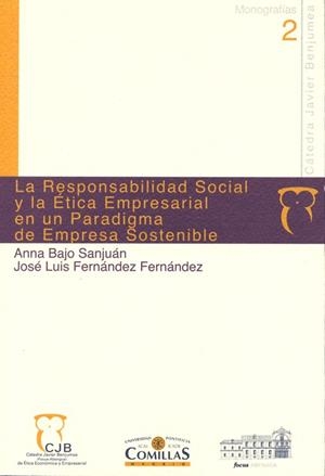 RESPONSABILIDAD SOCIAL Y LA ÉTICA EMPRESARIAL EN UN PARADIGMA DE EMPRESA SOSTENIBLE, LA | 9788484682721 | BAJO SANJUAN, ANNA / FERNÁNDEZ FERNÁNDEZ, JOSÉ LUIS