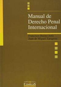 MANUAL DE DERECHO PENAL INTERNACIONAL | 9788484681014 | BUENO ARÚS, FRANCISCO / MIGUEL ZARAGOZA, JUAN DE