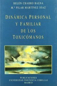 DINÁMICA PERSONAL Y FAMILIAR DE LOS TOXICÓMANOS | 9788487840661 | CHARRO, BELÉN / MARTÍNEZ, PILAR