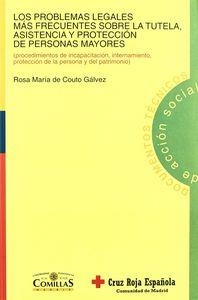 PROBLEMAS LEGALES MÁS FRECUENTES SOBRE LA TUTELA, ASISTENCIA Y PROTECCIÓN DE PERSONAS MAYORES, LOS | 9788489708594 | COUTO GÁLVEZ, ROSA MARÍA DE