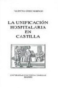 UNIFICACIÓN HOSPITALARIA EN CASTILLA, LA | 9788487840913 | GÓMEZ MAMPASO, VALENTINA