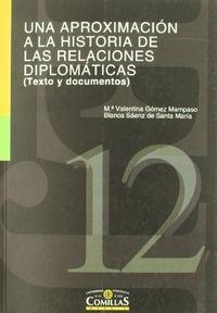 APROXIMACIÓN A LA HISTORIA DE LAS RELACIONES DIPLOMÁTICAS, UNA | 9788484680321 | GÓMEZ-MAMPASO, M. VALENTINA / SÁENZ DE SANTA MARÍA, BLANCA