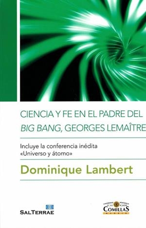 CIENCIA Y FE EN EL PADRE DEL BIG BANG, GEORGES LEMAÎTRE | 9788484685982 | LAMBERT, DOMINIQUE